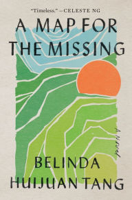 Download ebook for mobile phone A Map for the Missing by Belinda Huijuan Tang, Belinda Huijuan Tang
