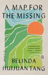 Title: A Map for the Missing: A Novel, Author: Belinda Huijuan Tang