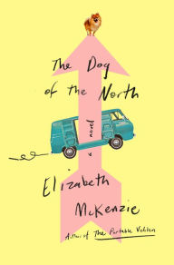 Ebook pdf epub downloads The Dog of the North: A Novel 9780593300695 in English by Elizabeth McKenzie, Elizabeth McKenzie DJVU PDF