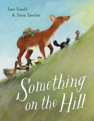 Title: Something on the Hill, Author: Jane Kohuth