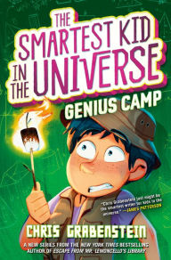 Title: Genius Camp: The Smartest Kid in the Universe, Book 2, Author: Chris Grabenstein