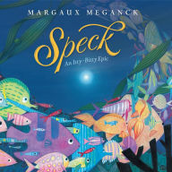 Title: Speck: An Itty-Bitty Epic, Author: Margaux Meganck