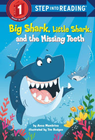 Title: Big Shark, Little Shark, and the Missing Teeth, Author: Anna Membrino