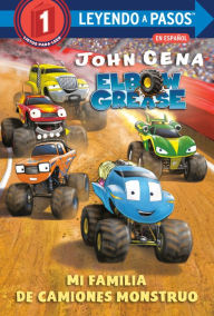 Title: Mi familia de camiones monstruo (Elbow Grease)(My Monster Truck Family Spanish Edition), Author: John Cena