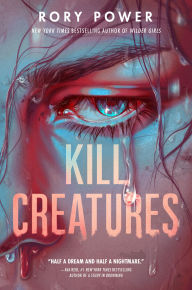 Title: Kill Creatures, Author: Rory Power