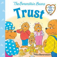 Title: Trust (Berenstain Bears Gifts of the Spirit), Author: Mike Berenstain