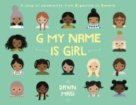 Book downloader free download G My Name Is Girl: A Song of Celebration from Argentina to Zambia by Dawn Masi