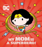 Alternative view 1 of My Mom Is a Superhero! (DC Wonder Woman)