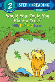 Downloading books from google book search Would You, Could You Plant a Tree? With Dr. Seuss's Lorax 9780593306161 by Todd Tarpley