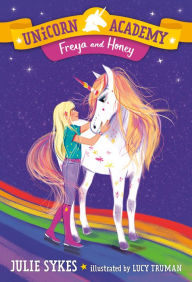 Title: Unicorn Academy #10: Freya and Honey, Author: Julie Sykes