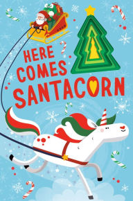 Download free books in epub format Here Comes Santacorn (English literature) by Danielle McLean, Prisca Le Tande 9780593306338