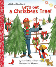 Title: Let's Get a Christmas Tree!, Author: Lori Haskins Houran