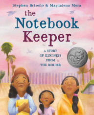 Google book download pdf The Notebook Keeper: A Story of Kindness from the Border by Stephen Briseño, Magdalena Mora 9780593307052
