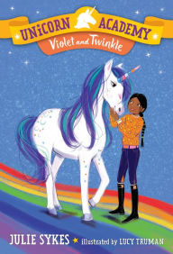 Title: Unicorn Academy #11: Violet and Twinkle, Author: Julie Sykes