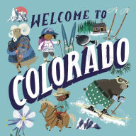Title: Welcome to Colorado (Welcome To), Author: Asa Gilland