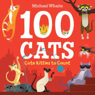 Title: 100 Cats: Cute Kitties to Count, Author: Michael Whaite