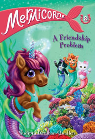 Download books online for kindle Mermicorns #2: A Friendship Problem by Sudipta Bardhan-Quallen 9780593308769