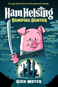 Title: Ham Helsing #1: Vampire Hunter, Author: Rich Moyer