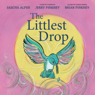 Title: The Littlest Drop, Author: Sascha Alper