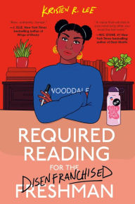Title: Required Reading for the Disenfranchised Freshman, Author: Kristen R. Lee