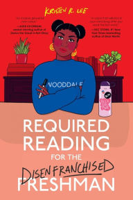 Title: Required Reading for the Disenfranchised Freshman, Author: Kristen R. Lee