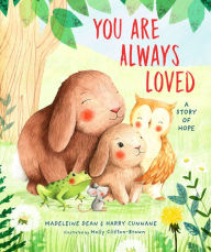 Title: You Are Always Loved: A Story of Hope, Author: Madeleine Dean