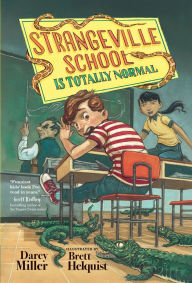 Title: Strangeville School Is Totally Normal, Author: Darcy Miller