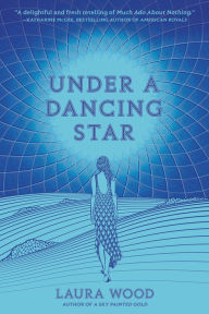 Title: Under a Dancing Star, Author: Laura Wood