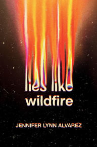 Free ebook downloads pdf for free Lies Like Wildfire by Jennifer Lynn Alvarez (English literature) 9780593309667