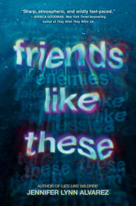 Title: Friends Like These, Author: Jennifer Lynn Alvarez