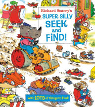 Pdf ebook search free download Richard Scarry's Super Silly Seek and Find! 9780593310229 by Richard Scarry 