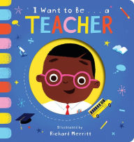 Title: I Want to Be...a Teacher, Author: Becky Davies