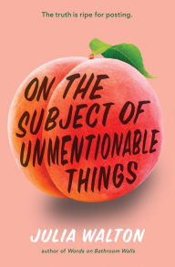 Rapidshare ebooks download deutsch On the Subject of Unmentionable Things  by Julia Walton, Julia Walton 9780593310571 in English