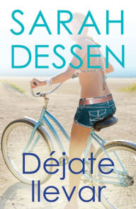 Title: Déjate llevar / Along for the Ride, Author: Sarah Dessen