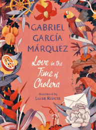 Title: Love in the Time of Cholera (Illustrated Edition), Author: Gabriel García Márquez