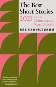 Title: The Best Short Stories 2021: The O. Henry Prize Winners, Author: Chimamanda Ngozi Adichie