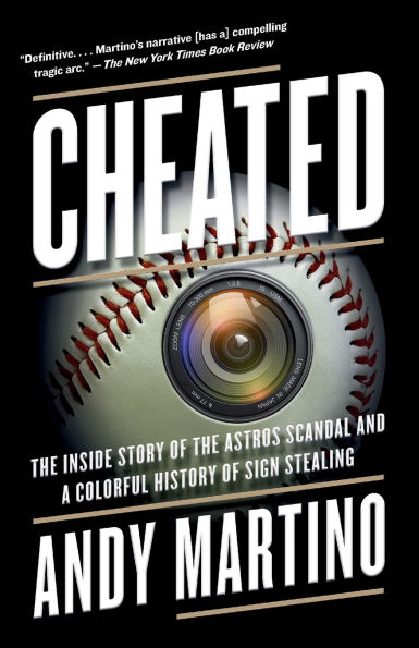 Cheated: The Inside Story of the Astros Scandal and a Colorful History of Sign Stealing
