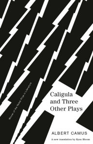 Title: Caligula and Three Other Plays, Author: Albert Camus