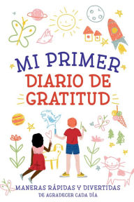 Title: Mi primer diario de gratitud \ My First Gratitude Journal, Author: Creative Journals for Kids