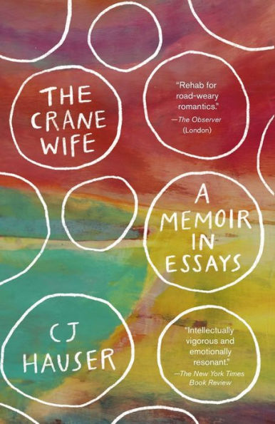 the crane wife a memoir in essays by cj hauser