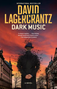 Title: Dark Music: A novel, Author: David Lagercrantz