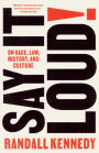 Say It Loud!: On Race, Law, History, and Culture