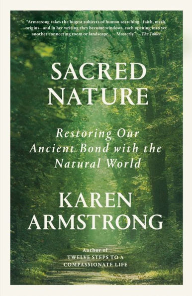 Sacred Nature: Restoring Our Ancient Bond with the Natural World