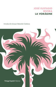 Title: La vorágine / The Vortex, Author: Jose Eustasio Rivera