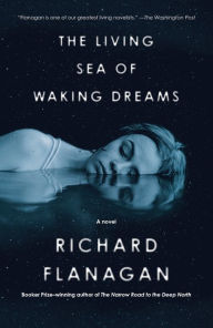 Download ebooks in prc format The Living Sea of Waking Dreams: A novel RTF by Richard Flanagan (English Edition) 9780593313701