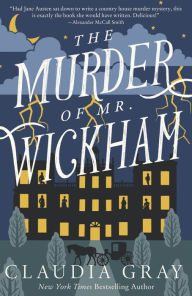Title: The Murder of Mr. Wickham, Author: Claudia Gray