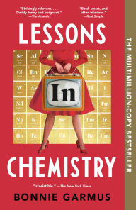 Title: Lessons in Chemistry: A Novel, Author: Bonnie Garmus