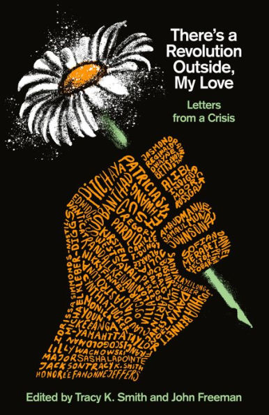 There's a Revolution Outside, My Love: Letters from Crisis