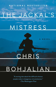 Title: The Jackal's Mistress: A Novel, Author: Chris Bohjalian