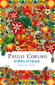 Title: Simplicidad: Agenda 2022 / Simplicity; Day Planner 2022, Author: Paulo Coelho